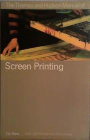 The Thames and Hudson Manual of Screen Printing | 9999903407805 | Tim Mara