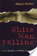 White Man Falling | 9999902421925 | Abby L. Ferber