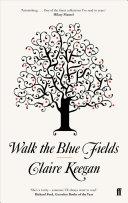 Walk the Blue Fields | 9999902490686 | Claire Keegan,