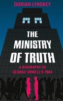 The Ministry of Truth | 9999903397137 | Dorian Lynskey