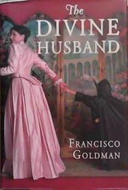 The Divine Husband | 9999903316978 | Francisco Goldman