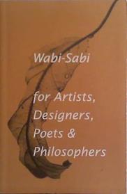Wabi-Sabi: for Artists, Designers, Poets & Philosophers | 9999903474579 | Koren, Leonard