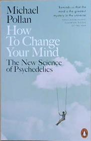 How to Change Your Mind | 9999903301295 | Michael Polan