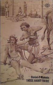 Those About to Die | 9999903408581 | Daniel P. Mannix