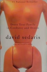 Dress Your Family in Corduroy and Denim | 9999903463443 | David Sedaris,