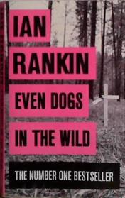 Even Dogs in the Wild | 9999903485308 | Ian Rankin