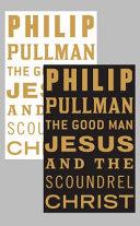 Good Man Jesus & the Scoundrel Christ | 9999903075905 | Philip Pullman,