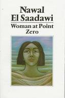 Woman at point zero | 9999902788493 | Nawal El Saadawi; translated by Sherif Hetata