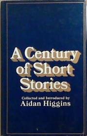 A Century of Short Stories | 9999903328605 | Aidan Higgins