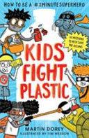 Kids Fight Plastic | 9999903356318 | Martin Dorey
