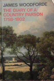 The diary of a country parson, 1758-1802 | 9999903376019 | by James Woodforde; passages selected and edited by John Beresford