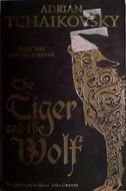 The Tiger and the Wolf | 9999903458623 | Adrian Tchaikovsky