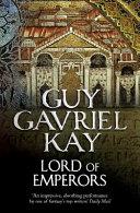 Lord of Emperors | 9999903515241 | Guy Gavriel Kay
