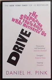Drive: The Surprising Truth about What Motivates Us. Daniel H. Pink | 9999903367321 | Pink, Daniel H.