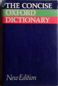 The Concise Oxford dictionary of current English | 9999903523543 | Henry Watson Fowler,John Bradbury Sykes,Francis George Fowler