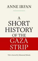 A Short History of the Gaza Strip | 9781398552906 | Anne Irfan