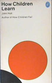 How Children Learn | 9999903026822 | Holt, John