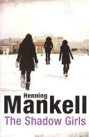 The Shadow Girls | 9999902630044 | Mankell, Henning
