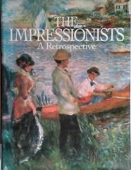 The Impressioists. A Retrospective | 9999903501022 | Martha Kapos