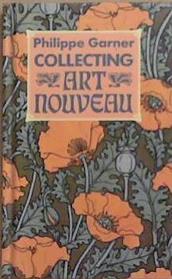 Collecting Art Nouveau | 9999903366768 | Philippe Garner
