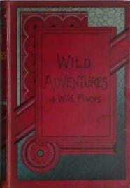 Wild Adventures in Wild Places | 9999903404828 | Gordon Stables
