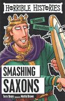 Smashing Saxons. Horrible Histories | 9999902626269 | Deary, Terry & Brown, Martin