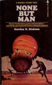 None But Man | 9999903499923 | Gordon R. Dickson