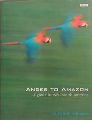A Guide to Wild South America | 9999903316527 | Michael Bright