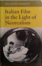 Italian Film in the Light of Neorealism | 9999903515746 | Millicent Joy Marcus