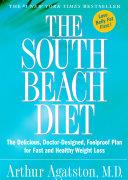 The South Beach Diet: The Delicious, Doctor-Designed, Foolproof Plan for Fast and Healthy Weight Loss | 9999903274230 | Agatston, Arthur