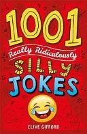 1001 Really Ridiculously Silly Jokes | 9999903530398 | Clive Gifford