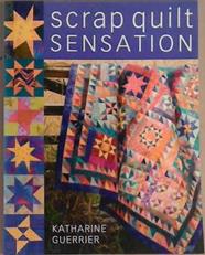 Scrap Quilt Sensation | 9999903358008 | katherine Guerrier