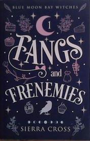 Fangs and Frenemies | 9999903454823 | Sierra Cross