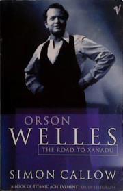 Orson Welles: The Road to Xanadu | 9999903475910 | Simon Callow