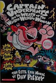 Captain Underpants and the Wrath of the Wicked Wedgie Woman | 9999903416074 | Dav Pilkey,