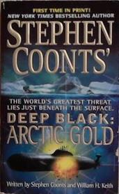 Deep black: Arctic Gold | 9999903270751 | written by Stephen Coonts and William H. Keith