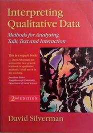 Interpreting Qualitative Data : Methods for Analysing Talk, Text and Interaction | 9999903527312 | David Silverman