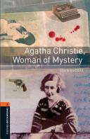 Oxford Bookworms Library: Stage 2: Agatha Christie, Woman of Mystery | 9999902459386 | John Escott