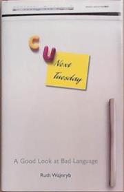 C U Next Tuesday | 9999903284154 | Ruth Wajnryb