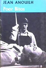 Poor Bitos | 9999902819043 | Anouilh, Jean