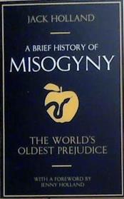 A Brief History of Misogyny | 9999903506621 | Jack Holland