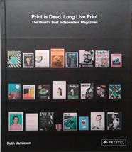 Print is Dead. Long Live Print | 9999903481911 | Ruth Jamieson