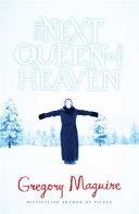 Next Queen of Heaven | 9999903409267 | Maguire, Gregory Maguire,