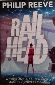 Rail Head | 9999903496953 | Philip Reeve