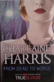 From Dead to Worse | 9999903485483 | Charlaine Harris