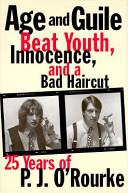 Age and Guile Beat Youth, Innocence, and a Bad Haircut | 9999902710258 | P. J. O'Rourke