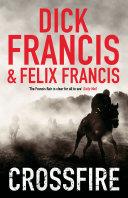 Crossfire | 9999903518273 | Dick Francis Felix Francis