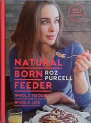 Natural Born Feeder | 9999903462705 | Roz Purcell