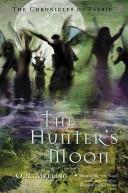 The Chronicles of Faerie (Book 1): The Hunter's Moon | 9999902219782 | O.R. Melling