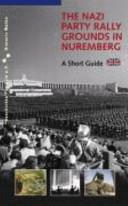 The Nazi Party Rally Grounds in Nuremberg | 9999903193012 | Alexander Schmidt Markus Urban